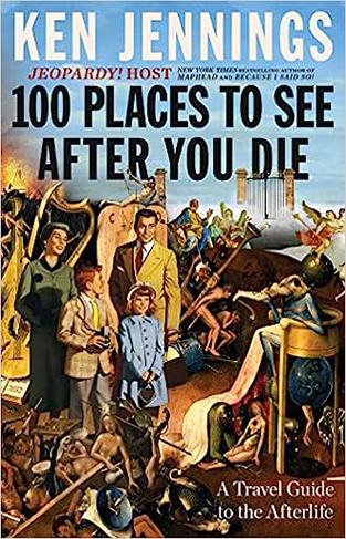 100 Places to See After You Die - A Travel Guide to the Afterlife